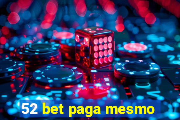 52 bet paga mesmo